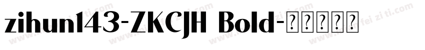 zihun143-ZKCJH Bold字体转换